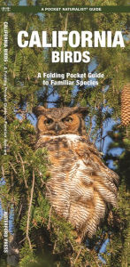 Title: California Birds: A Folding Pocket Guide to Familiar Species, Author: James Kavanagh Waterford Press