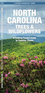 Title: North Carolina Trees & Wildflowers, Author: James Kavanagh Waterford Press