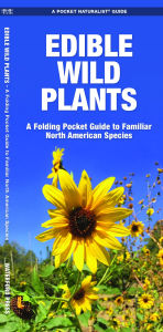 Edible Wild Plants: An Introduction to Familiar North American Species