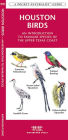 Houston Birds: An Introduction to Familiar Species of the Upper Texas Coast