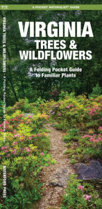 Title: Virginia Trees & Wildflowers: A Folding Pocket Guide to Familiar Plants, Author: James Kavanagh