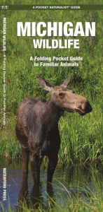 Title: Michigan Wildlife: A Folding Pocket Guide to Familiar Animals, Author: James Kavanagh