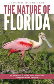 Title: Nature of Florida, 2nd Ed, Author: James Kavanagh Waterford Press