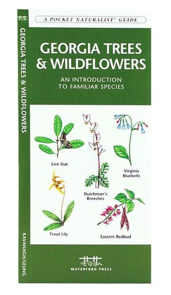 Georgia Trees and Wildflowers: An Introduction to Familiar Species (Pocket Naturalist - Waterford Press Series)