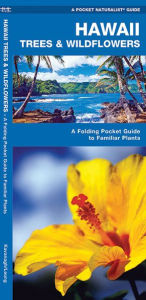 Pocket Naturalist Guide to Hawaii Trees & Wildflowers: An Introduction to Familiar Species