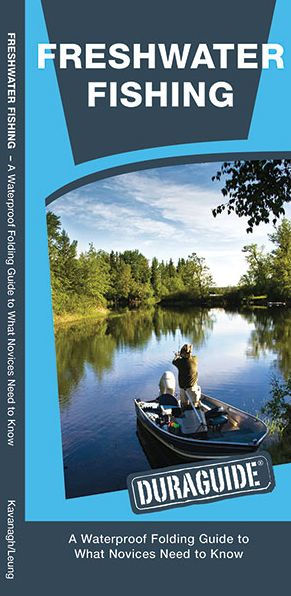 Freshwater Fishing: A Waterproof Folding Guide to What a Novice Needs to Know [Book]