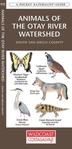 Animals of the Otay River Watershed: South San Diego County