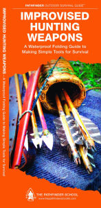 Title: Improvised Hunting Weapons: A Folding Guide to Making Simple Tools for Survival, Author: Dave Canterbury