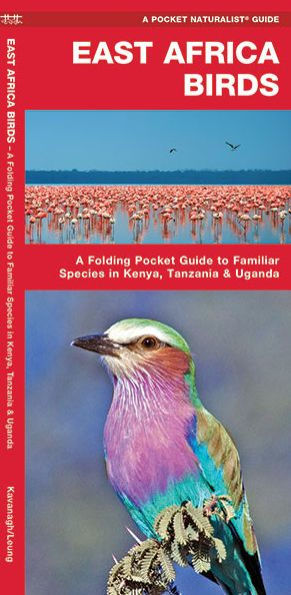 East Africa Birds: A Folding Pocket Guide to Familiar Species in Kenya, Tanzania & Uganda