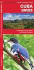 Cuba Birds: A Folding Pocket Guide to Familiar Species