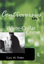 Controversies in White-Collar Crime / Edition 1