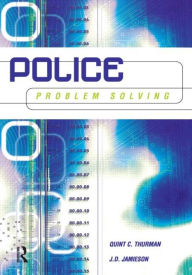 Title: Police Problem Solving / Edition 1, Author: Quint Thurman