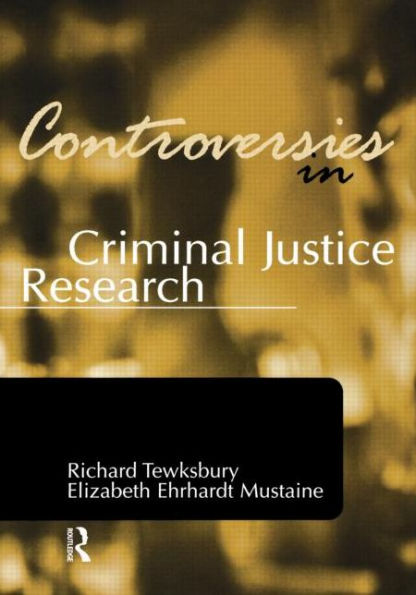 Controversies in Criminal Justice Research / Edition 1