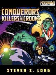Title: Conquerors, Killers, And Crooks, Author: Steven Long