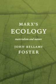 Title: Marx's Ecology: Materialism and Nature, Author: John Bellamy Foster