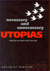 Necessary and Unnecessary Utopias: Socialist Register 2000