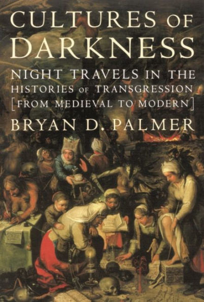 Cultures of Darkness: Night Travels in the Histories of Transgression / Edition 1