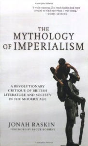 Title: The Mythology of Imperialism: A Revolutionary Critique of British Literature and Society in the Modern Age, Author: Jonah Raskin