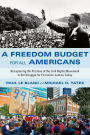 A Freedom Budget for All Americans: Recapturing the Promise of the Civil Rights Movement in the Struggle for Economic Justice Today