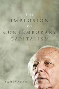Title: The Implosion of Contemporary Capitalism, Author: Samir Amin