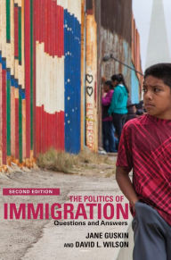 Title: The Politics of Immigration (2nd Edition): Questions and Answers, Author: David Wilson