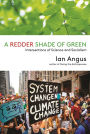 A Redder Shade of Green: Intersections of Science and Socialism