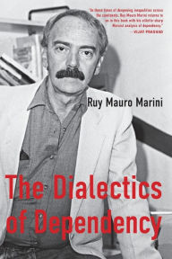 Title: The Dialectics of Dependency, Author: Ruy Mauro Marini