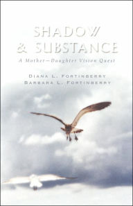 Shadow and Substance: A Mother-Daughter Vision Quest