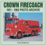 Crown Firecoach: 1951-1985 Photo Archive