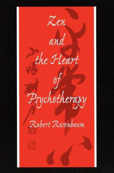 Zen and the Heart of Psychotherapy / Edition 1