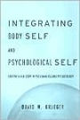 Integrating Body Self & Psychological Self / Edition 2