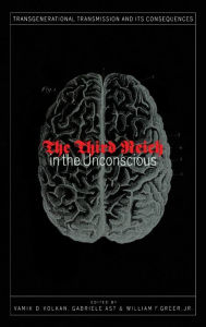 Title: Third Reich in the Unconscious, Author: Vamik D. Volkan