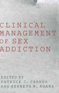 Clinical Management of Sex Addiction