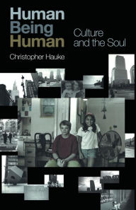 Human Being Human: Culture and the Soul
