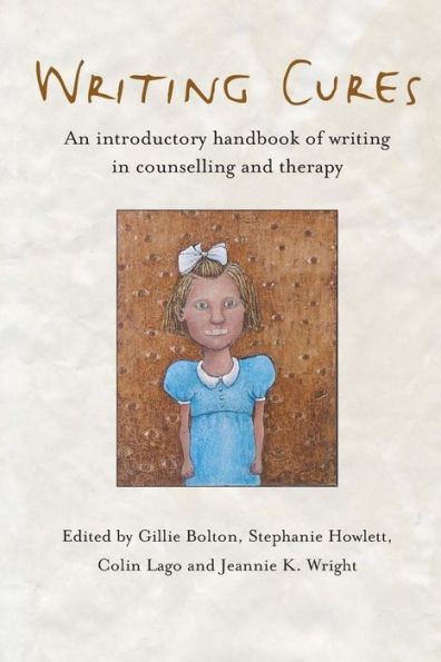 Writing Cures: An Introductory Handbook of Writing in Counselling and Therapy / Edition 1