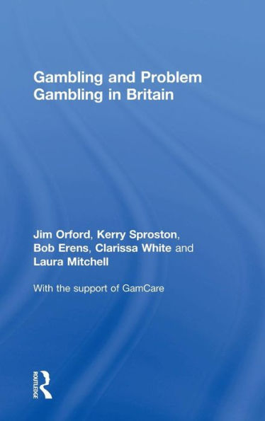 Gambling and Problem Gambling in Britain / Edition 1
