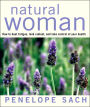 Natural Woman: How to Beat Fatigue, Look Radiant, and Take Control of Your Health