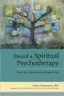 Toward a Spiritual Psychotherapy: Soul as a Dimension of Experience