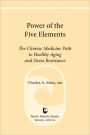 Power of the Five Elements: The Chinese Medicine Path to Healthy Aging and Stress Resistance