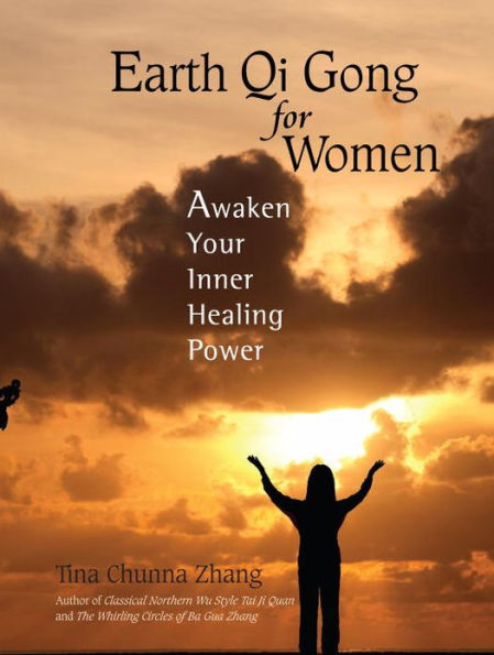 Earth Qi Gong for Women: Awaken Your Inner Healing Power