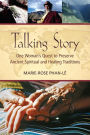 Talking Story: One Woman's Quest to Preserve Ancient Spiritual and Healing Traditions