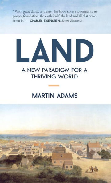 Land: A New Paradigm for a Thriving World