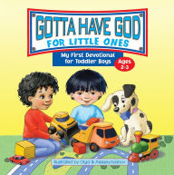 Title: Gotta Have God for Little Ones: My First Devotional for Toddler Boys Ages 2-3, Author: Rose Publishing