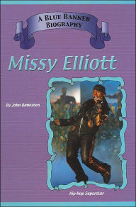 Missy Elliott: Hip Hop Superstar (Blue Banner Biography Series)