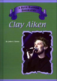 Title: Clay Aiken, Author: John A. Torres
