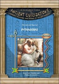 The Life and Times of Pythagoras (Biography from Ancient Civilizations Series)