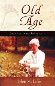Title: Old Age, Author: Helen M Luke