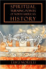 Spiritual Turning Points Of North American History
