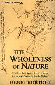 Title: The Wholeness of Nature, Author: Henri Bortoft