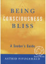 Being Consciousness Bliss: A Seeker's Guide